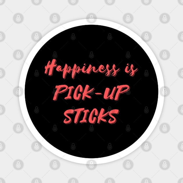 Happiness is Pick-Up Sticks Magnet by Eat Sleep Repeat